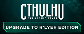 Cthulhu: The Cosmic Abyss - Upgrade to R'lyeh Edition