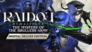 RAIDOU Remastered: The Mystery of the Soulless Army - Digital Deluxe Edition