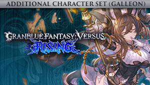 Granblue Fantasy Versus: Rising - Additional Character Set (Galleon)