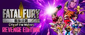 FATAL FURY: City of the Wolves - Revenge Edition