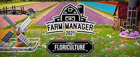 Farm Manager 2021 - Floriculture DLC