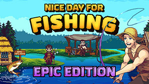 Nice Day for Fishing - Epic Edition
