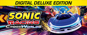 Sonic Racing: CrossWorlds - Digital Deluxe Edition