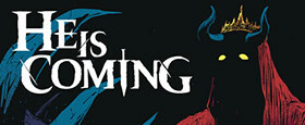 He is Coming