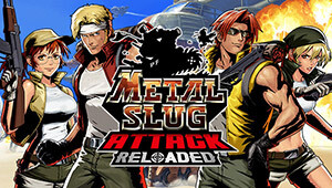 METAL SLUG ATTACK RELOADED