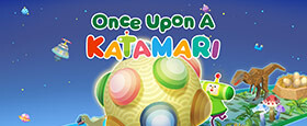 Once Upon A KATAMARI