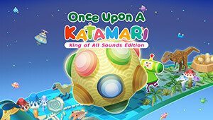 Once Upon A KATAMARI - King of All Sounds Edition