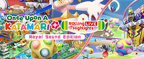 Once Upon a Katamari - Royal Sound Edition