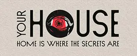 YOUR HOUSE