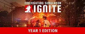 Firefighting Simulator: Ignite - Year 1 Edition