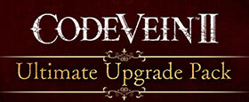 CODE VEIN II - Ultimate Upgrade Pack