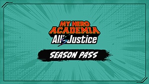 MY HERO ACADEMIA: All's Justice - Season Pass