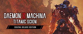 Daemon X Machina: Titanic Scion Digital Deluxe Edition
