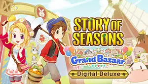 STORY OF SEASONS: Grand Bazaar - Digital Deluxe Edition