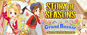 STORY OF SEASONS: Grand Bazaar - Super Digital Deluxe Edition