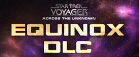 Star Trek: Voyager - Across the Unknown - Equinox DLC