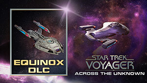 Star Trek: Voyager - Across the Unknown - Equinox DLC