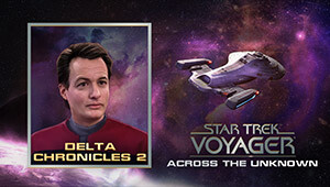 Star Trek: Voyager - Across the Unknown - Delta Chronicles 2 DLC