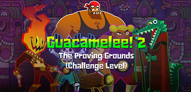 Guacamelee! 2 - The Proving Grounds (Challenge Level) - Cover / Packshot