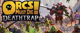 Orcs Must Die! Deathtrap