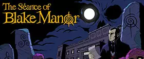 The Séance of Blake Manor