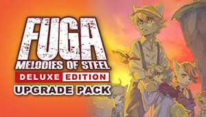 Fuga: Melodies of Steel - Deluxe Edition Upgrade