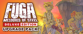 Fuga: Melodies of Steel - Deluxe Edition Upgrade