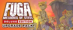 Fuga: Melodies of Steel - Deluxe Edition Upgrade