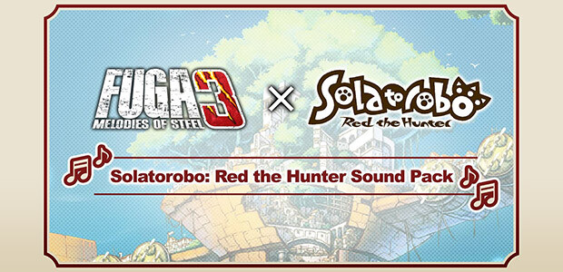 Fuga: Melodies of Steel 3 - Solatorobo: Red the Hunter Sound Pack - Cover / Packshot