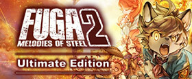 Fuga: Melodies of Steel 2 - Ultimate Edition