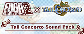 Fuga: Melodies of Steel 2 - Tail Concerto Sound Pack