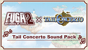 Fuga: Melodies of Steel 2 - Tail Concerto Sound Pack