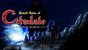 Untold Tales of Citadale: The Shadow Maker