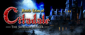 Untold Tales of Citadale: The Shadow Maker