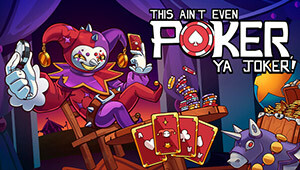This Ain't Even Poker, Ya Joker