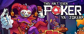 This Ain't Even Poker, Ya Joker