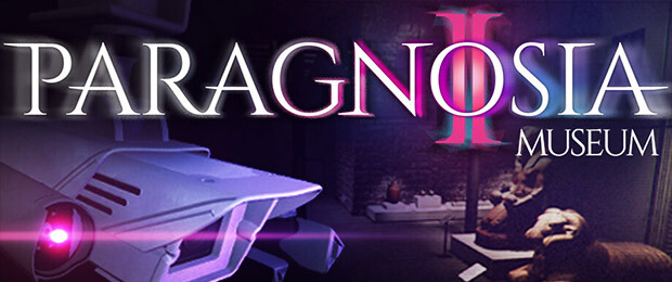 Paragnosia: Museum : Le musée ment.... Le doute comme gameplay !