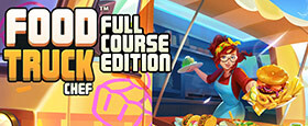 Food Truck Chef - Full Course Edition
