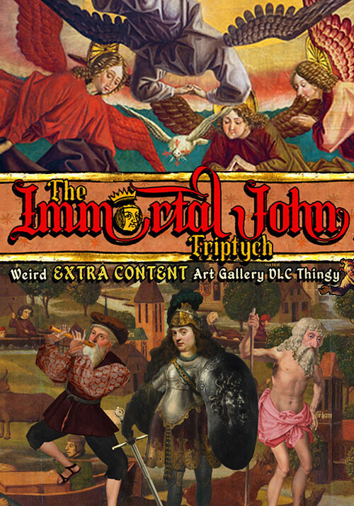 The Immortal John Triptych: Weird Extra Content Art Gallery DLC Thingy ¯\_(ツ)_/¯ - Cover / Packshot