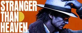 STRANGER THAN HEAVEN