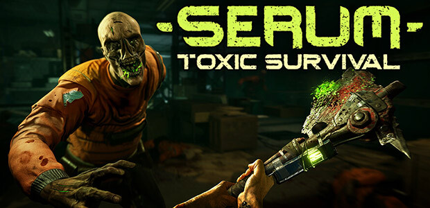 Serum: Toxic Survival