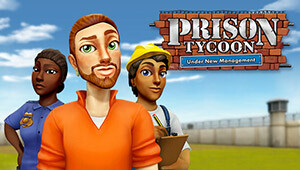 Prison Tycoon®: Under New Management