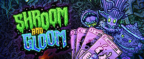 Shroom and Gloom