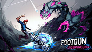 Footgun: Underground