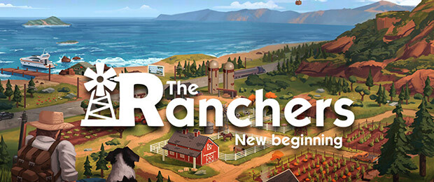 The Ranchers : simulateur officiel du rêve néo-rural qui peut virer au cauchemar ! 
