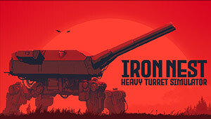 IRON NEST: Heavy Turret Simulator
