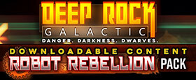Deep Rock Galactic - Robot Rebellion Pack