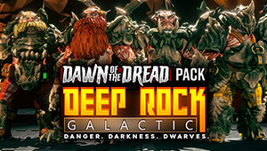 Deep Rock Galactic - Dawn of the Dread Pack