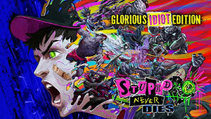 Stupid Never Dies: Glorious Idiot Edition