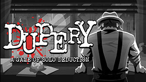 Dupery: A Game of Solo Deduction